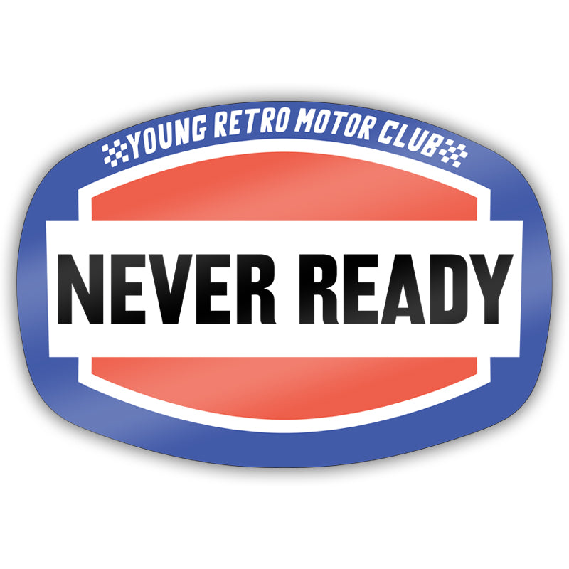 Never Ready Sticker